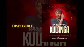 DJUNA CRONAL  KULANGA  Audio officiel [upl. by Thain911]