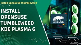 Install OpenSUSE Tumbleweed KDE Plasma 6 in a Desktop [upl. by Ramalahs]