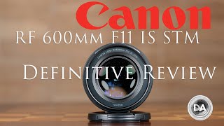 Canon RF 600mm F11 IS STM  Definitive Review [upl. by Homer]