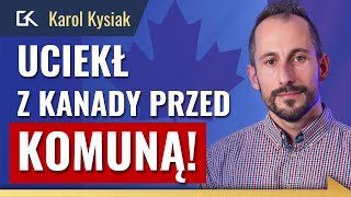 KANADA UPADA UciekĹ‚ do POLSKI przed KOMUNÄ„ â€“ Karol Kysiak  341 [upl. by Chitkara]