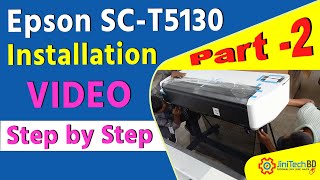 Epson SureColor SCT5130 Installation video step by step Part2 [upl. by Ahsyat674]