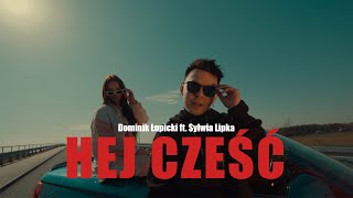 Dominik Łupicki ft Sylwia Lipka  Hej Cześć Official Video [upl. by Anastas]