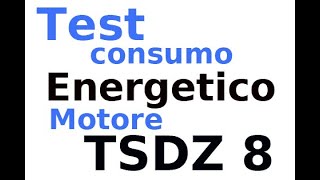 TSDZ 8 test consumo energetico [upl. by Alain]