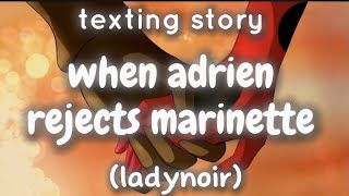 When adrien rejects marinette  ladynoir  miraculous texting story  by luckycharmsxcataclysm [upl. by Jeremie]