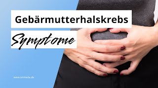 Gebärmutterhalskrebs 5 mögliche Symptome des Zervixkarzinoms [upl. by Allerim]