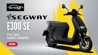 Segway E300SE escooter 125cc Philippines Price Specs Features Availability [upl. by Aivitnahs448]