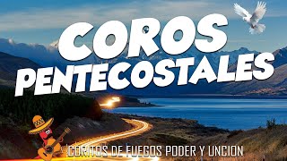 Coros Pentecostales 🔥 Coritos De Fuegos Poder Y Uncion 🙏 Mas De 55 Coros Avivamiento Pentecostal [upl. by Aidnis]