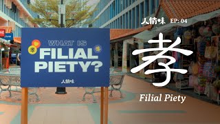 EP 4  Ways of Being Filial Piety《人情味：孝》 [upl. by Tteirrah664]