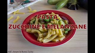 Pasta zucchine e melanzane [upl. by Nnoryt]