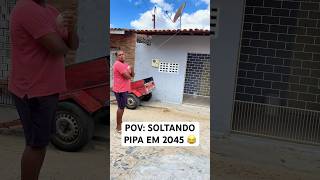 POV soltando pipa em 2045 😂😂 [upl. by Noseaj119]