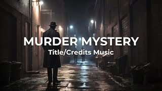 Murder Mystery Title Music [upl. by Goldberg]