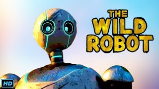 The Wild Robot 2024 Full Movie Review amp Facts  Lupita Nyong Pedro Pascal Bill Nighy Kit Connor [upl. by Manouch]