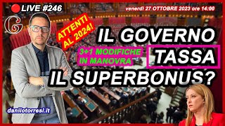 MANOVRA 2024 ultime notizie  il Governo fa cassa col SUPERBONUS 110 🔴246 [upl. by Orme]