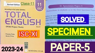 ISCXI total english solution 202324 Solved Specimen paper5 of class11 Specimen paper5 ISCXI🔥 [upl. by Nosreh306]