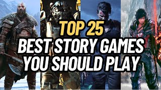 TOP 25 BEST STORY GAMES YOU SHOULD PLAY [upl. by Andromede909]