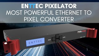 Introducing the ENTTEC Pixelator  most powerful Ethernet to pixel converter [upl. by Asek507]