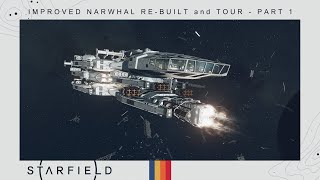 Starfield  Improved Narwhal ReBuilt and Tour  Part 1 [upl. by Anwahsak]