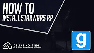 How to Install StarWarsRP  Garrys Mod  Iceline Hosting [upl. by Buchalter]