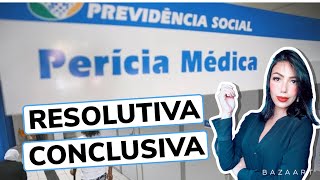 Perícia médica Resolutiva e Conclusiva no INSS  QUAL A DIFERENÇA [upl. by Dar]