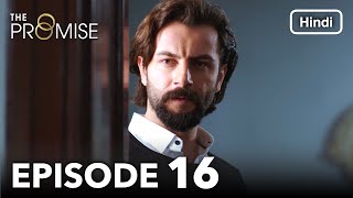 The Promise Episode 16 Hindi Dubbed [upl. by Fiorenze]