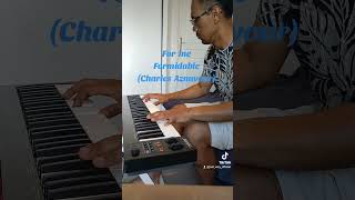 For me Formidable  Aznavour pianocoverformeformidablecharlesaznavourpianomusicformidable [upl. by Hubey16]