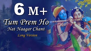 Tum Prem Ho  Nat Naagar Chant  Long Version  RadhaKrishna  MOhit Lalwani  Reprise [upl. by Siduhey]