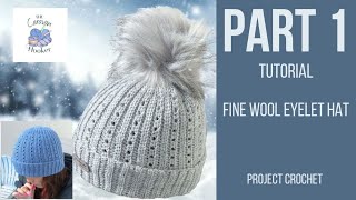 PART 1 Fine Wool Eyelet Hat [upl. by Wolfe]