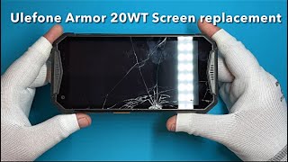 Ulefone Armor 20WT Screen Replacement  How Hard Can It Be [upl. by Ecneralc]