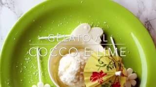 Gelato al cocco e lime [upl. by Eybba]