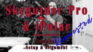 Complete Setup Skyguider Pro with iPolar [upl. by Corson]