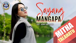 SAYANG MANGAPA  MITHA TALAHATU  OFFICIAL MUSIC VIDEO [upl. by Roland]