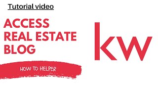 how to ACCESS the KELLER WILLIAMS real estate blog [upl. by Oluap]