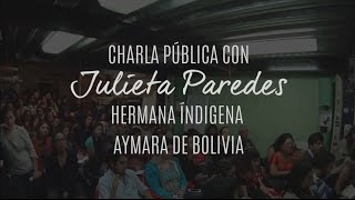 Feminismo Comunitario Charla pública con Julieta Paredes hermana Aymara de Bolivia [upl. by Yaakov615]