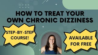 FREE Healing Chronic Dizziness Course for PPPD MdDS and other types of chronic dizziness [upl. by Juni96]