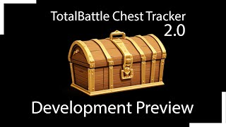 TotalBattleGuide  TBChestTracker Version 20 Development Preview [upl. by Dominga]