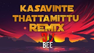 kasavinte thattamittuKillichudan MambazhamRemixDj Bee [upl. by Erlandson]