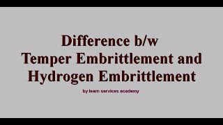 Temper Embrittlement vs Hydrogen Embrittlement [upl. by Housum750]