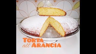 Ricetta TORTA ALL ARANCIA 🍊 senza bilancia Ricetta facile Senza burro Senza latte [upl. by Jairia]