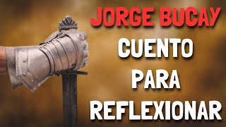 Jorge Bucay  Cuento para Reflexionar [upl. by Sophey]