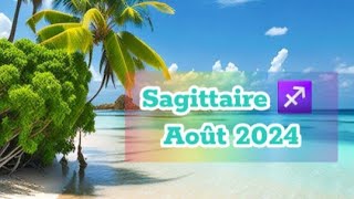 Sagittaire ♐️ Août 2024 [upl. by Morton396]