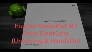 HUAWEI MediaPad M3 ausgepackt und erste Eindrücke [upl. by Kapor]