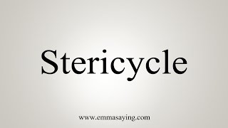 How to Pronounce Stericycle [upl. by Eahsal]