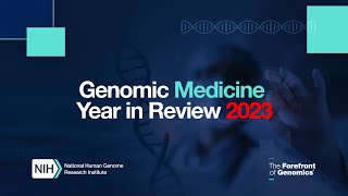 Slideshow Genomic Medicine Year in Review 2023 [upl. by Nedyah]