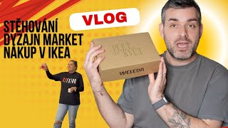 VLOG  Ikea Weleda Dyzajn Market Stěhování Šmajdy [upl. by Ahsinyt755]