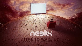 Neelix  Time To Wake Up Official Audio [upl. by Ahsiral]