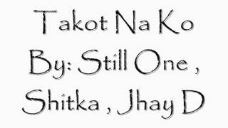 Takot Na Ko By Still OneShitkaJhay D Calvario Rhyme Spirit Production [upl. by Airla26]