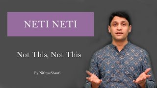 NETI NETI  Not this not this  Nithya Shanti [upl. by Steddman]