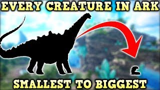 EVERY CREATURE IN ARK SURVIVAL EVOLVED SMALLEST TO BIGGEST [upl. by Banerjee]