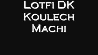 Lotfi DK Koulech Machi Algerian Rap [upl. by Aihsei]