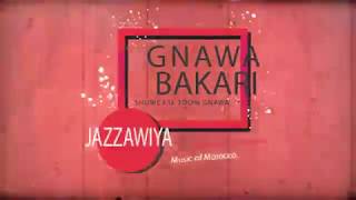 BAKARI Gnawa  quotlila 3quot [upl. by Nauqe]